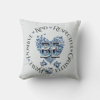 "BE" Inspired Inspirational Motivational Throw Pillow