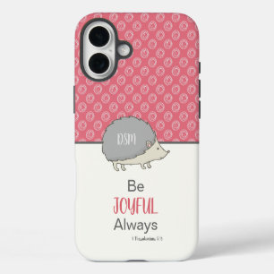 Be Joyful Always Cute Hedgehog iPhone 16 Plus Case