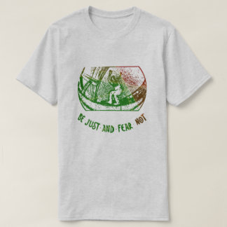 Be Just and Fear Not inline skating T-Shirt