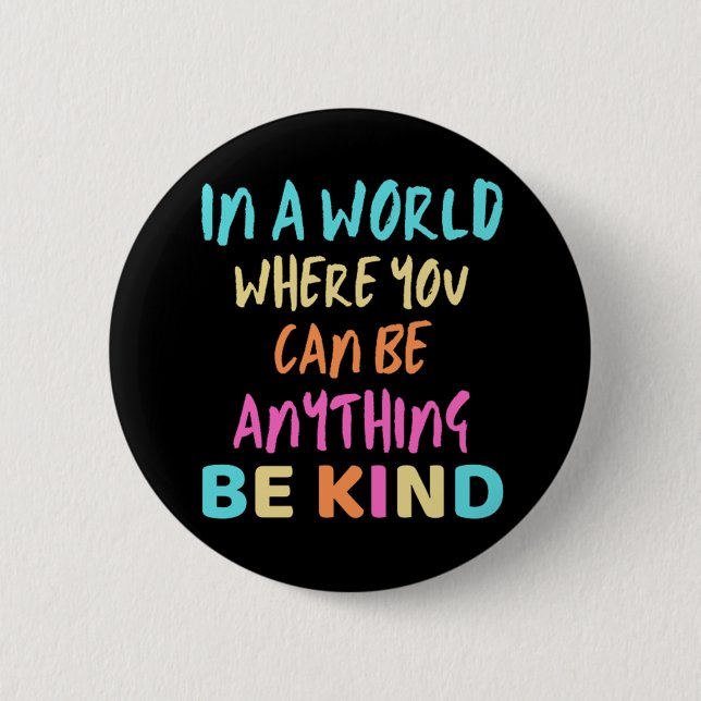 BE KIND 2 INCH ROUND BUTTON (Front)