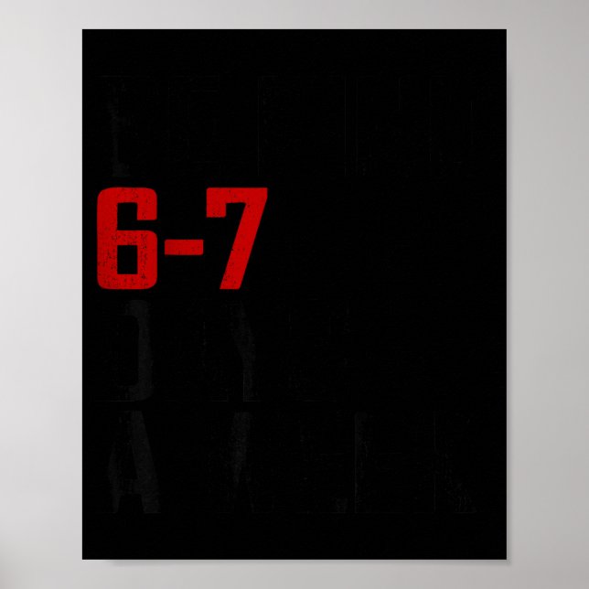 Be Kind 6-7 Days A Week Funny Six Seven Meme  Poster (Front)