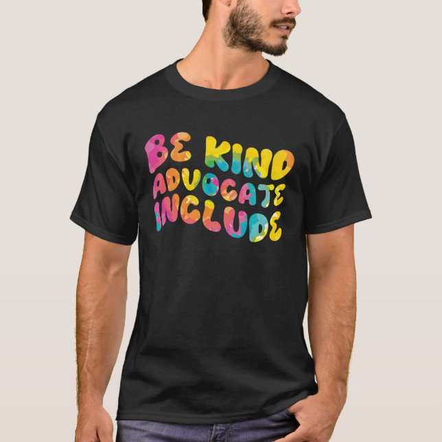 Be Kind Advocate Include Awareness T-Shirt (Front)