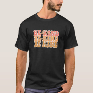 Be Kind All Day Everyday To Everyone Inspired Moti T-Shirt