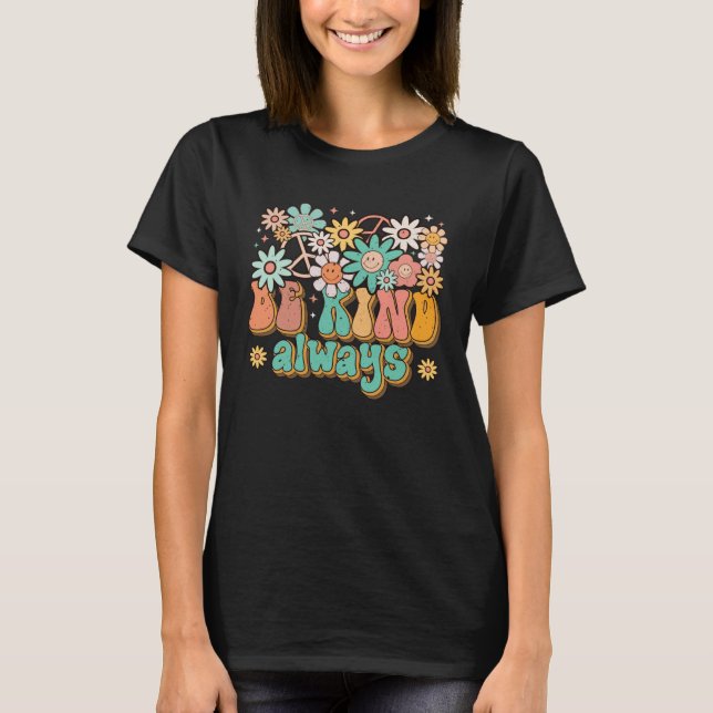 Be Kind Always Daisy Flowers Retro Groovy Spread K T-Shirt (Front)