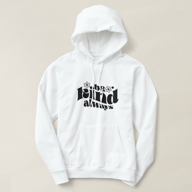 Be kind always hoodie (Design Front)