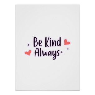 Be Kind Always   Positive Quote Aesthetic Design Poster