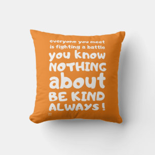 "BE KIND... ALWAYS !" THROW PILLOW