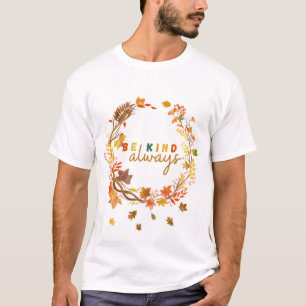 Be Kind Always Women Men Kids Letter Motivational  T-Shirt