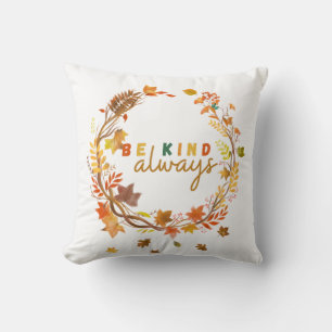 Be Kind Always Women Men Kids Letter Motivational Throw Pillow