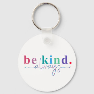 Be Kind Always Women Men Kids Letter Print Inspira Keychain