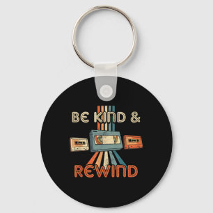 Be Kind &amp; Rewind Vintage 90s Nostalgic 80s Thr Keychain