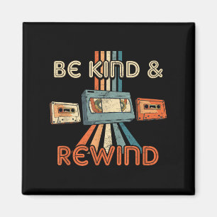 Be Kind & Rewind Vintage 90s Nostalgic 80s Thr Magnet