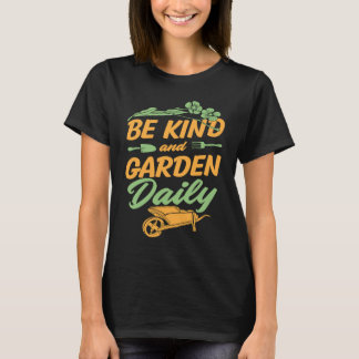 Be Kind And Garden Daily Floral Cute Trendy Plant T-Shirt