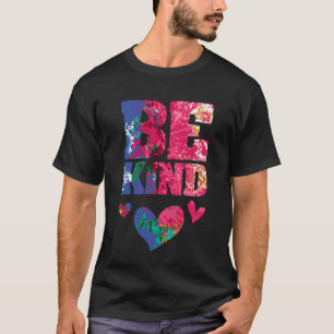 Be Kind Artsy Kindness Compassion and Empathy Insp T-Shirt