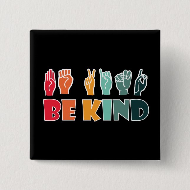 Be Kind ASL American Sign Language 2 Inch Square Button (Front)