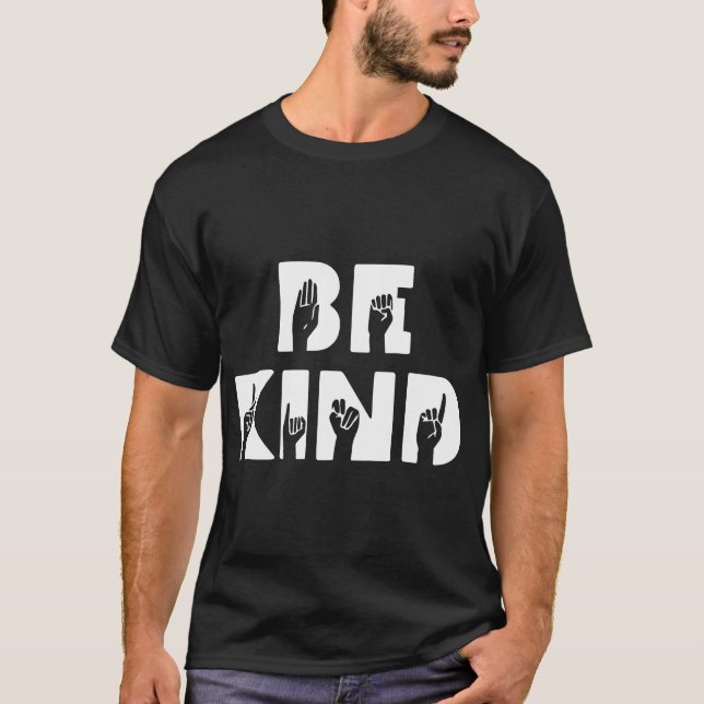 Be Kind ASL Sign Language Deaf Interpreter T-Shirt (Front)
