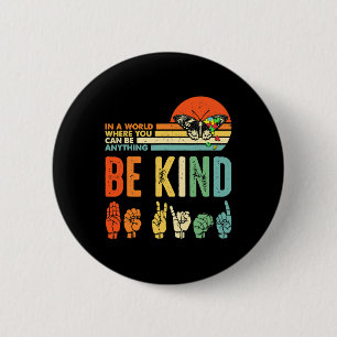 Be Kind Autism Awareness Asl Mom Teacher Kindness  2 Inch Round Button