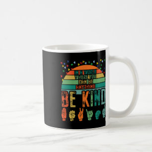 Be Kind Autism Awareness Asl Mom Teacher Kindness Coffee Mug