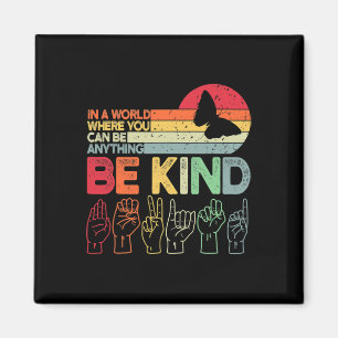 Be Kind Autism Awareness Asl Mom Teacher Kindness Magnet