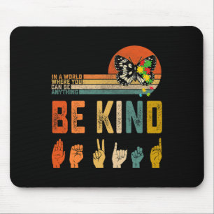 Be Kind Autism Awareness Asl Mom Teacher Kindness Mouse Pad