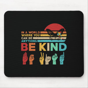Be Kind Autism Awareness Asl Mom Teacher Kindness  Mouse Pad