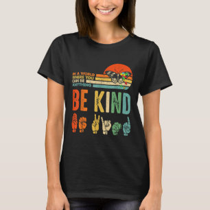 Be Kind Autism Awareness Asl Mom Teacher Kindness  T-Shirt