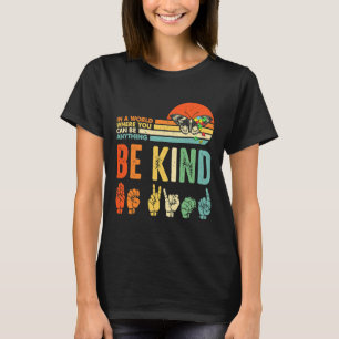 Be Kind Autism Awareness Asl Mom Teacher Kindness  T-Shirt