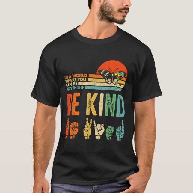 Be Kind Autism Awareness Asl Mom Teacher Kindness  T-Shirt (Front)