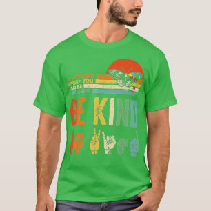 Be Kind Autism Awareness ASL Mom Teacher Kindness T-Shirt
