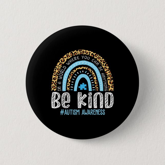 Be Kind Autism Awareness Leopard Rainbow Choose Ki 2 Inch Round Button (Front)