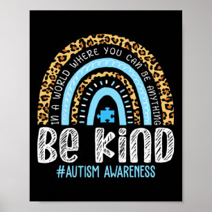 Be Kind Autism Awareness Leopard Rainbow Choose Ki Poster
