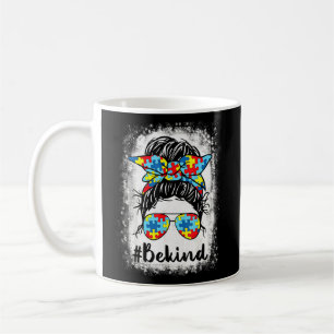 Be Kind Autism Awareness Messy Bun Mom Girl Teache Coffee Mug