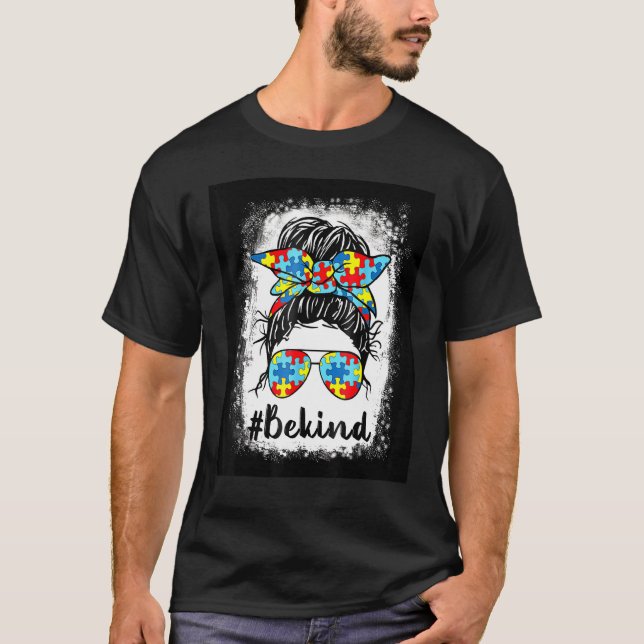 Be Kind Autism Awareness Messy Bun Mom Girl Teache T-Shirt (Front)
