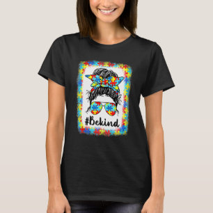 Be Kind Autism Awareness Messy Bun Mom Girl Teache T-Shirt