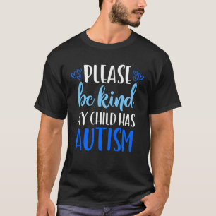 Be Kind Autism My Child Has Autism  Choose Kindnes T-Shirt