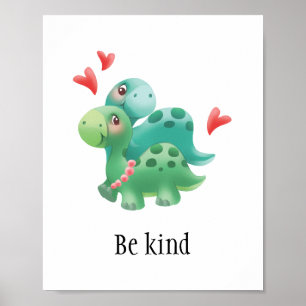 Be kind baby or kid room poster with dinosaurs