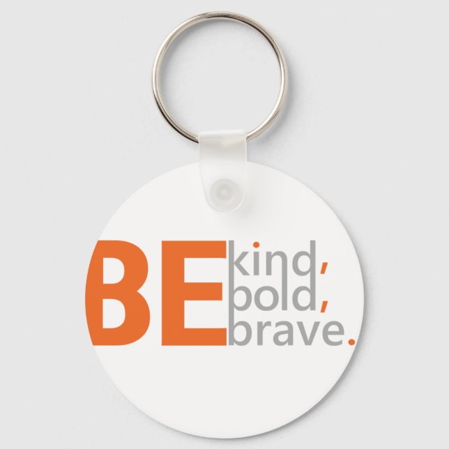 Be Kind, Be Bold, Be Brave Keychain (Front)