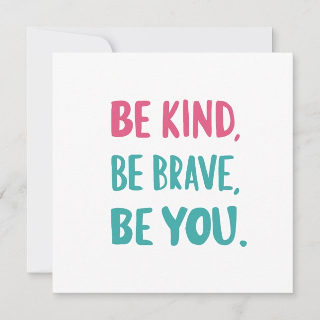 be kind be brave be you, inspirational quotes  (Front)