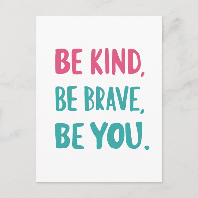 be kind be brave be you, inspirational quotes  postcard (Front)
