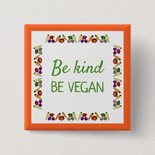 Be kind, BE VEGAN.  With a drawing of vegetables 2 Inch Square Button