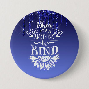 Be Kind Blue Dripping Glitter 3 Inch Round Button