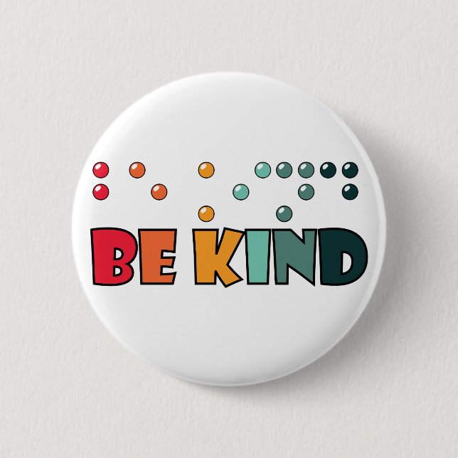 Be Kind Braille Literacy Blindness Awareness 2 Inch Round Button (Front)