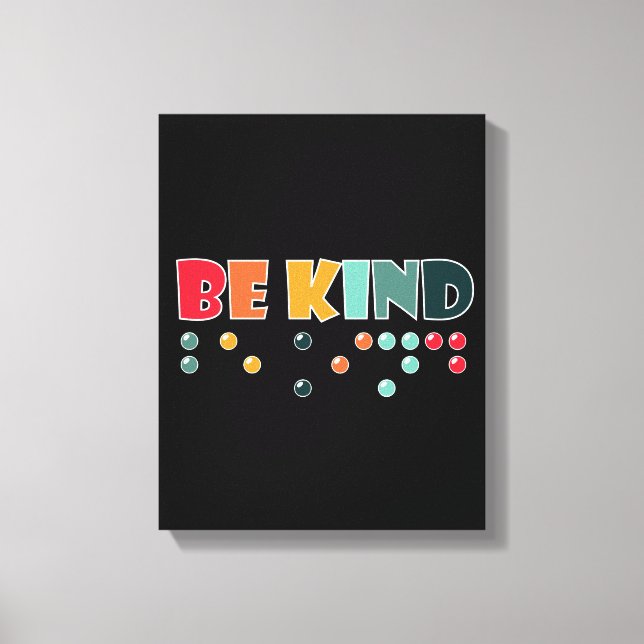 Be Kind Braille Literacy Blindness Awareness Canvas Print (Front)