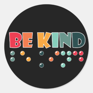 Be Kind Braille Literacy Blindness Awareness Classic Round Sticker