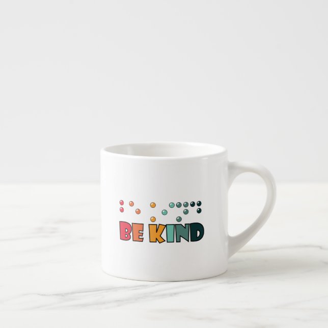 Be Kind Braille Literacy Blindness Awareness Espresso Cup (Right)