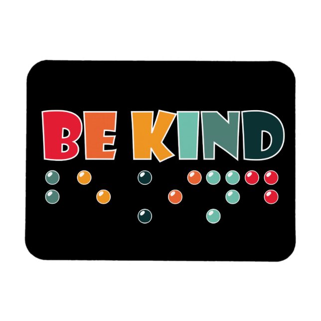 Be Kind Braille Literacy Blindness Awareness Magnet (Horizontal)