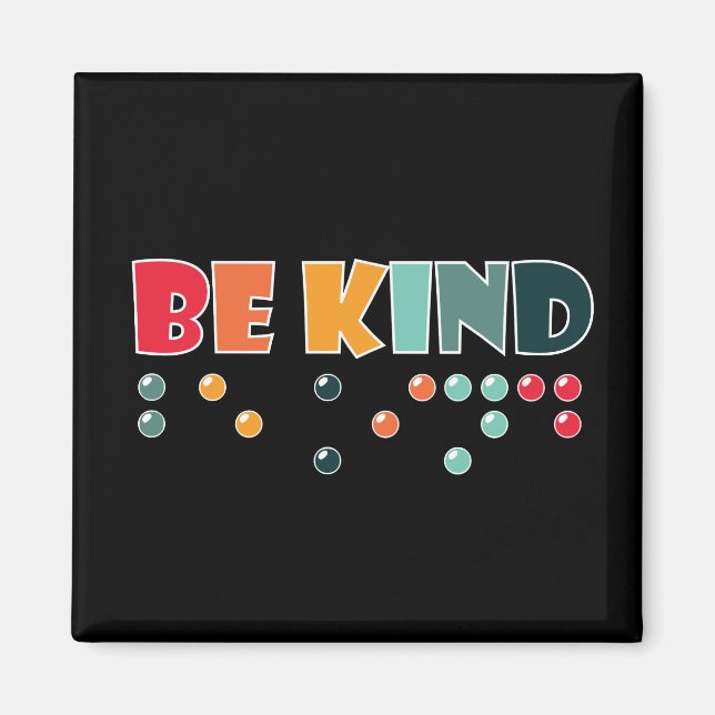 Be Kind Braille Literacy Blindness Awareness Magnet (Front)