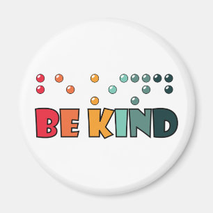 Be Kind Braille Literacy Blindness Awareness Magnet