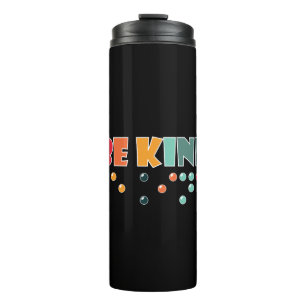 Be Kind Braille Literacy Blindness Awareness Thermal Tumbler