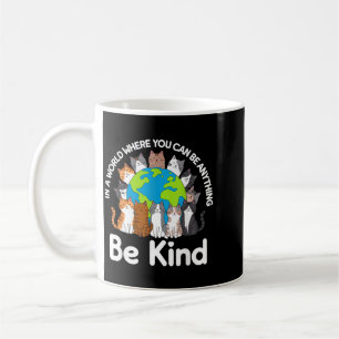 Be Kind Cats Earth Day Planet World Kindness Day Coffee Mug